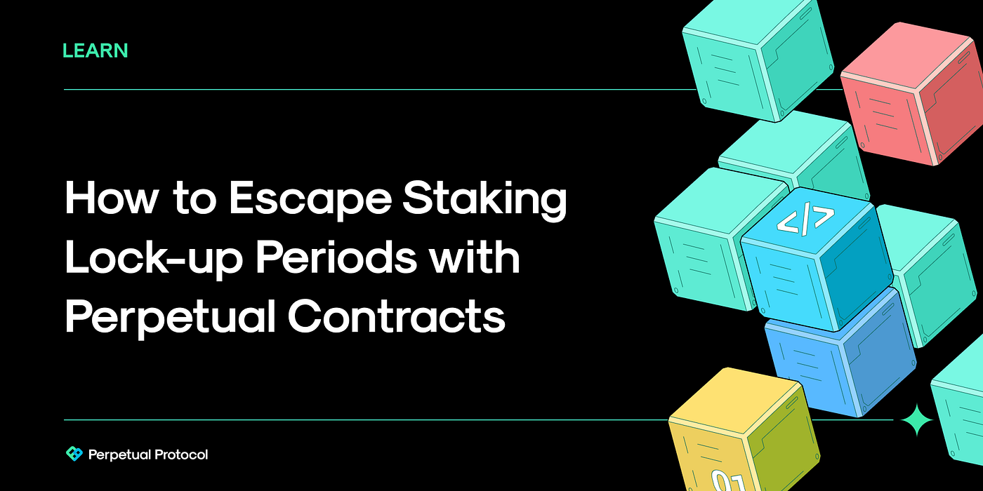 How to Escape Staking Lock-up Periods with Perpetual Contracts | by  Perpetual Protocol Team | Perpetual Protocol / Nekodex