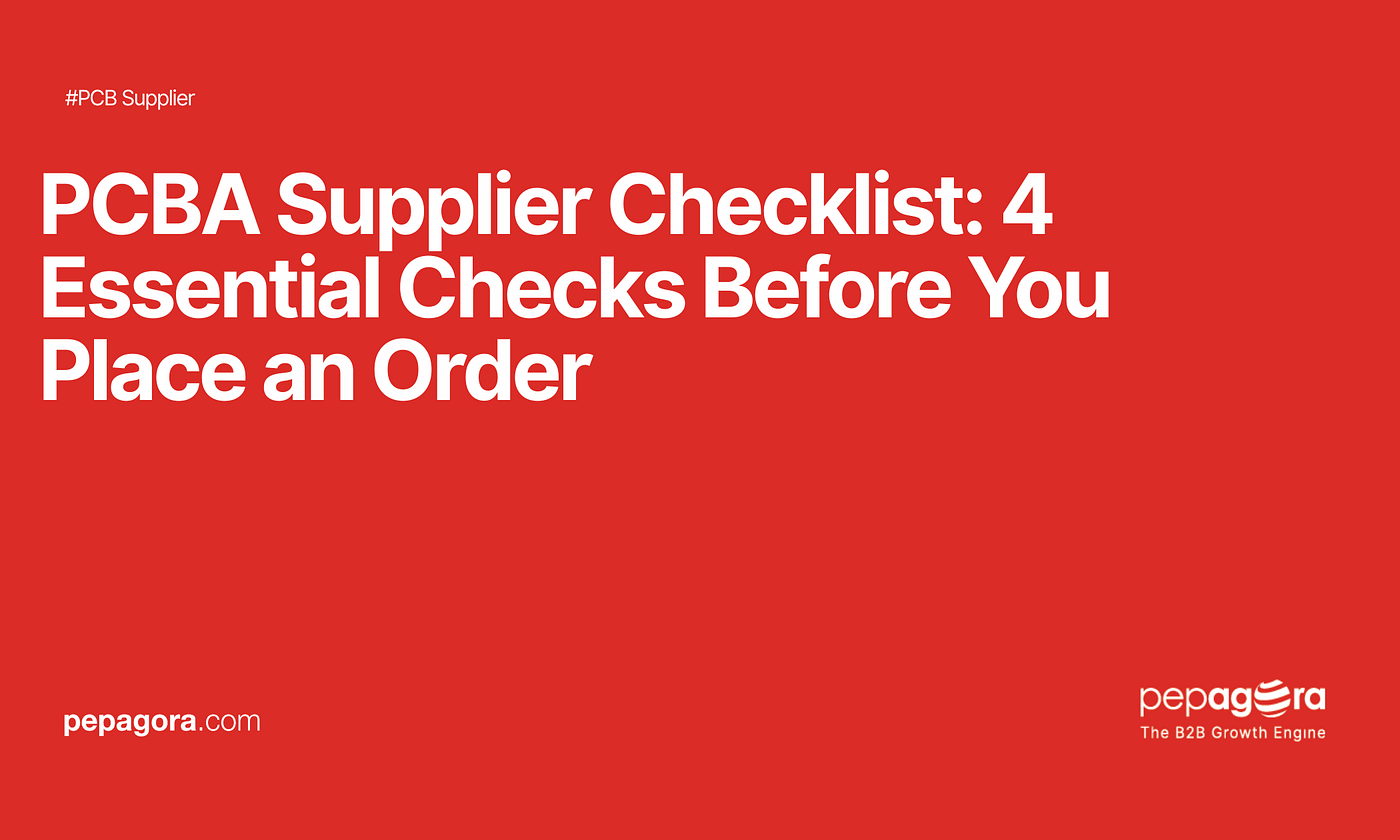 PCBA Supplier Checklist: 4 Essential Checks Before You Place an Order