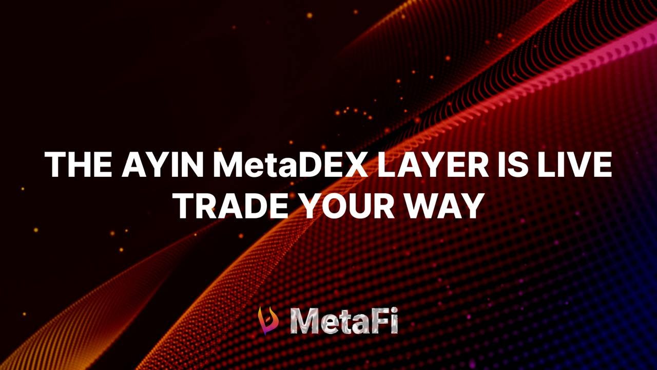 AYIN Strengthen Meta Fi Series with launch of Meta DEX Layer | by AYIN  Fintech | Medium