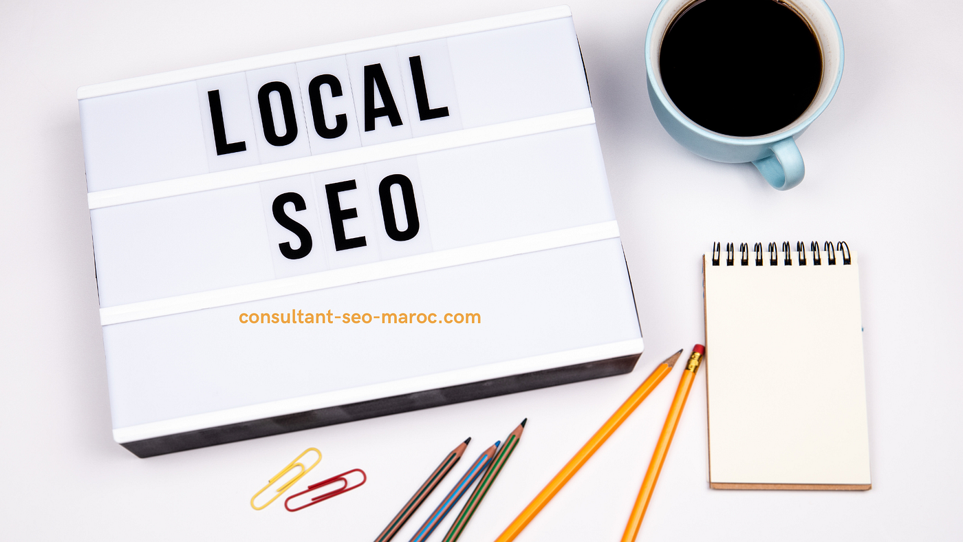 Comment optimiser le SEO local au Maroc en 2025 : Guide complet