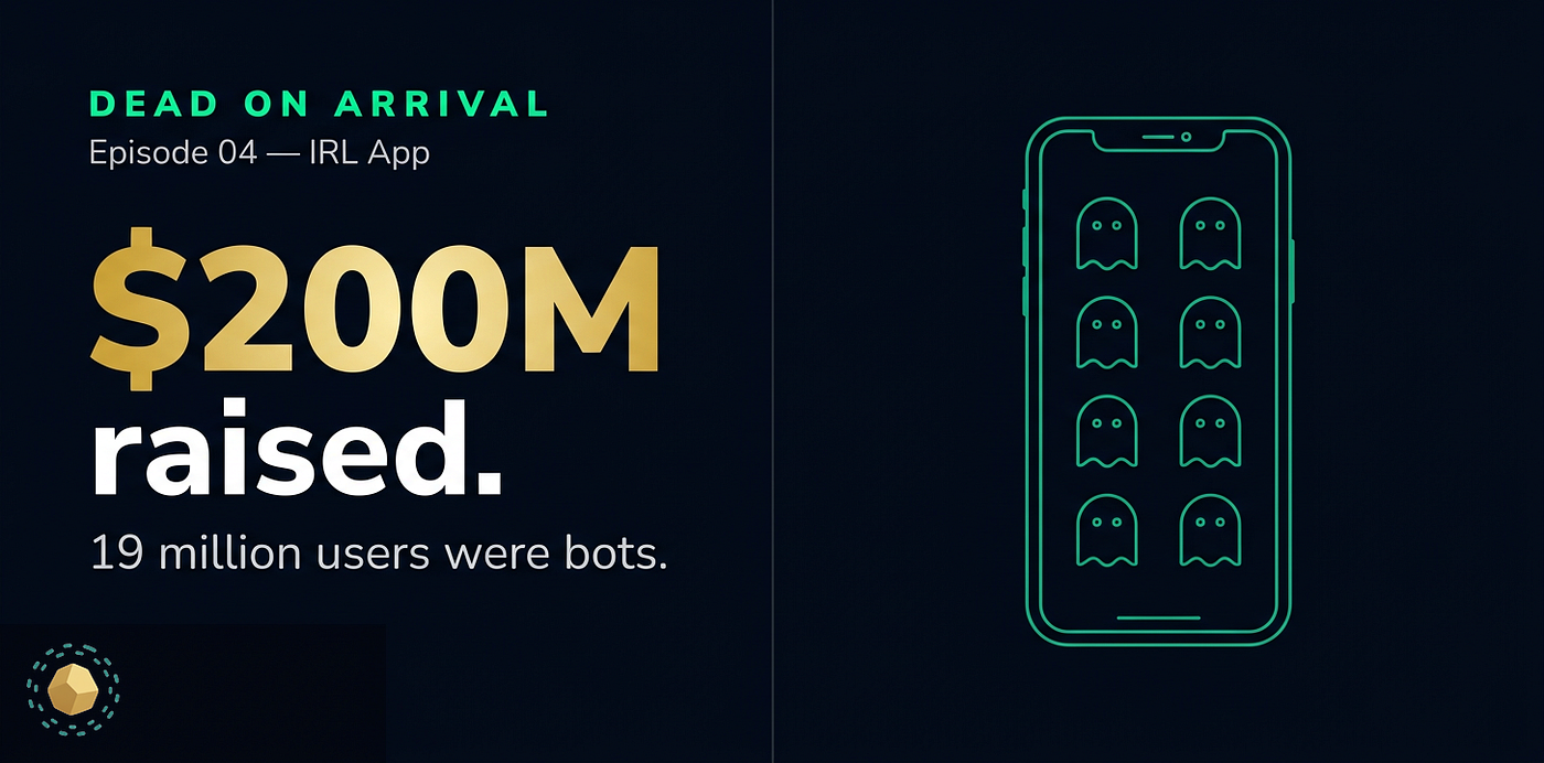 Dead on Arrival — Episode 04: $200 Million. 20 Million Users. 19 Million of Them Were Bots.