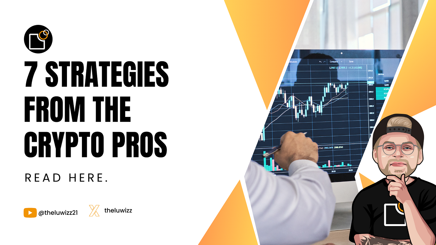 7 Successful Trading Strategies Used by Crypto Experts | by TheLuWizz |  Chainexplained | Medium