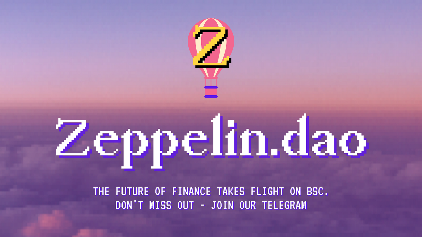 Zeppelin.dao — Welcome to the Binance Ecosystem! | by Zeppelin.dao | Medium