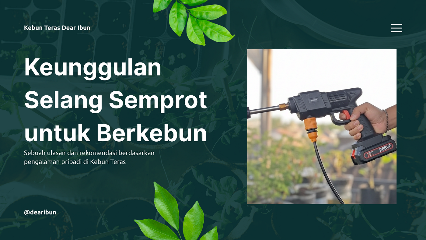 Keunggulan Selang Semprot untuk Berkebun