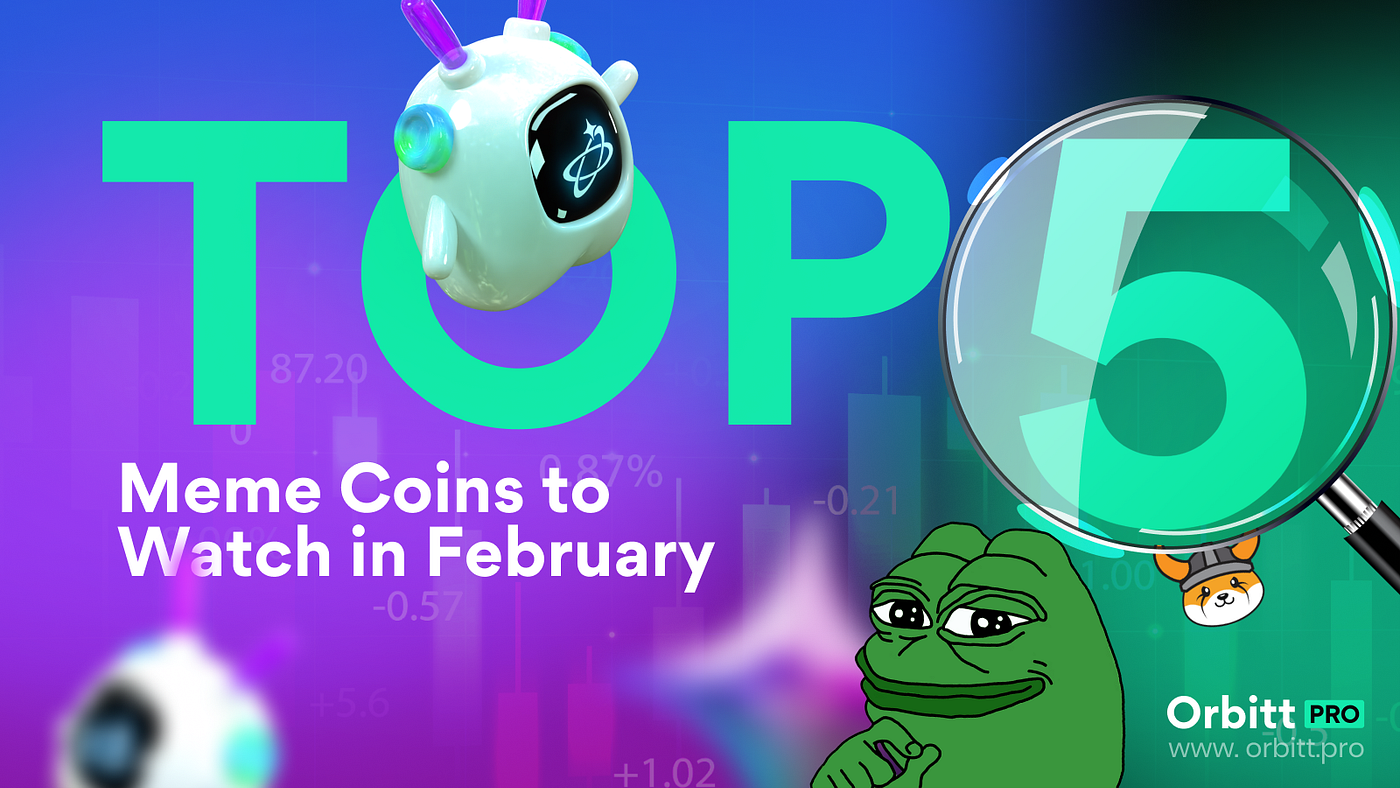 Top 5 Meme Coins to Watch in February | by Orbitt | Medium