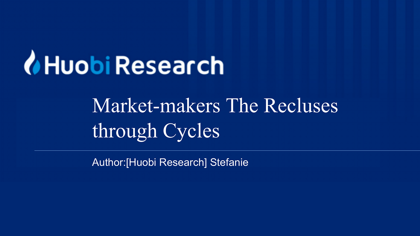 Market-makers: The Recluses through Cycles | by HTX Research | Medium