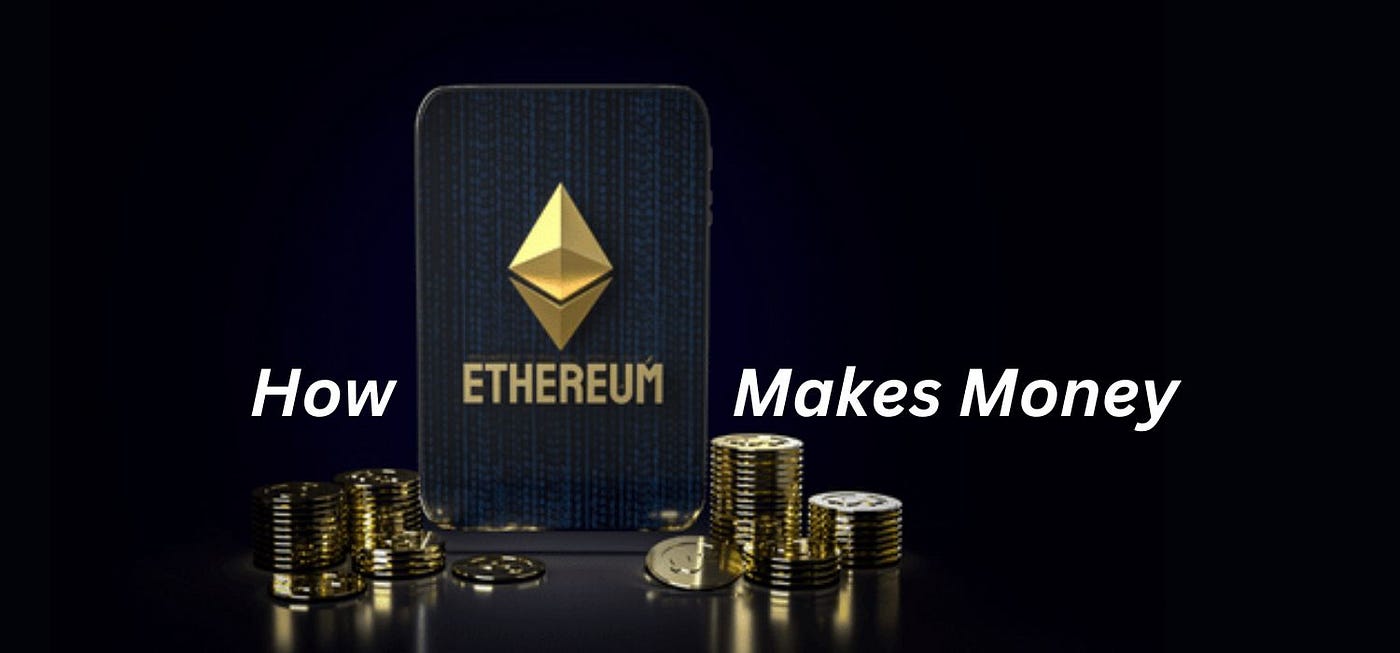How Ethereum Generates Revenue: Its Unique Business Model | by Faizan  Idrishi | Coinmonks | Medium