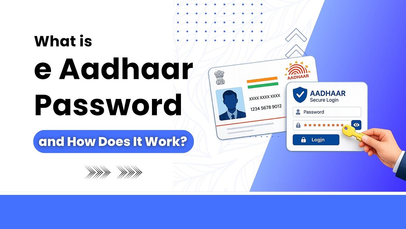 What is e Aadhaar Password and How Does It Work?