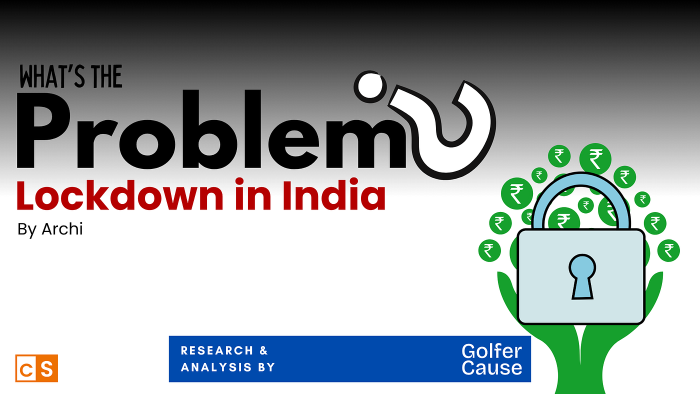 Lockdown In India! What’s The Problem?