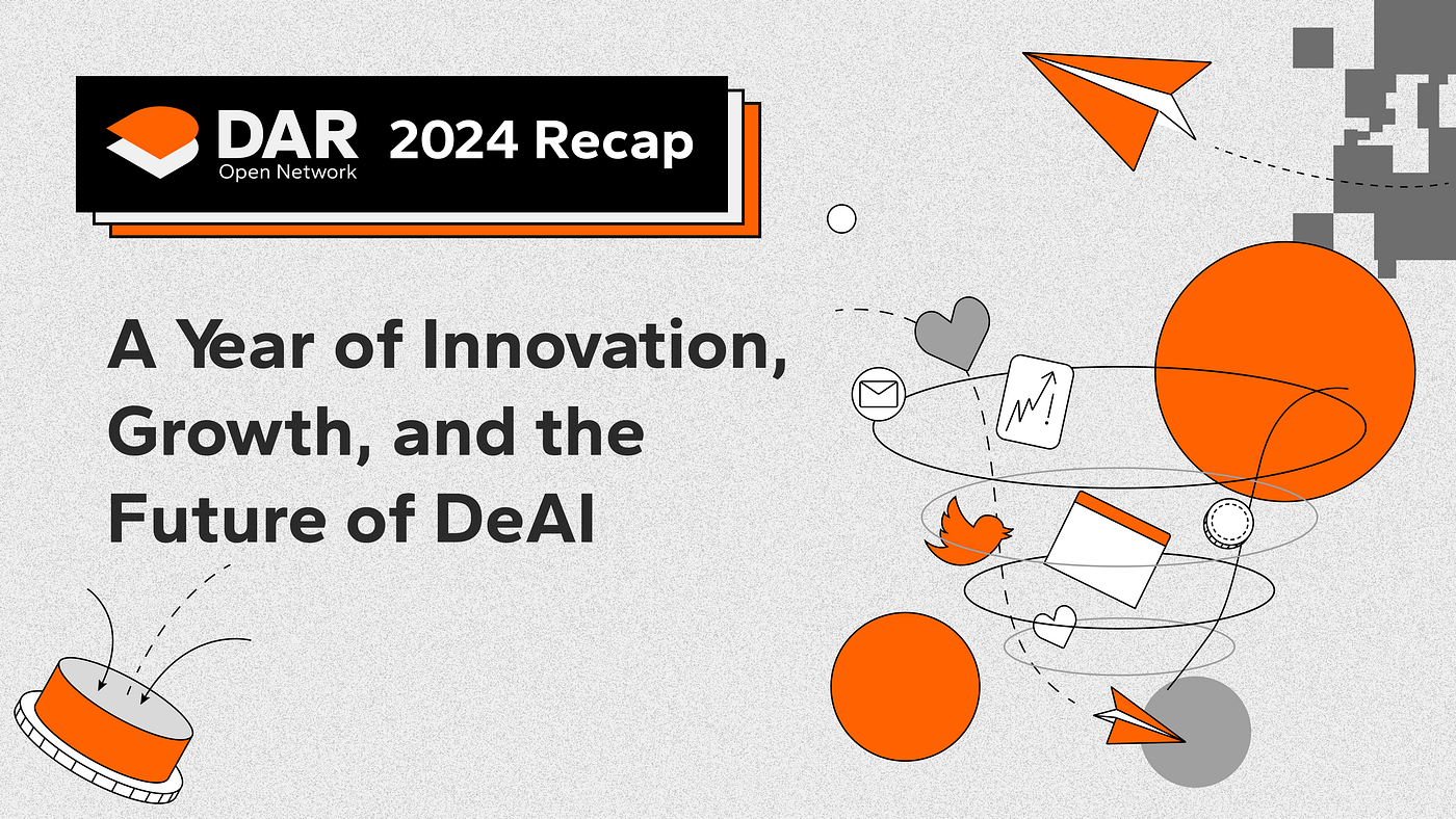 DAR Open Network 2024 Recap: A Year of Innovation, Growth, and the Future of DeAI