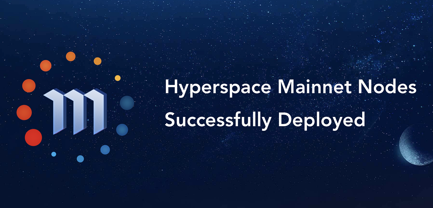 Hyperspace Mainnet Nodes Successfully Deployed | by Metaverse Blockchain |  Metaverse | Medium