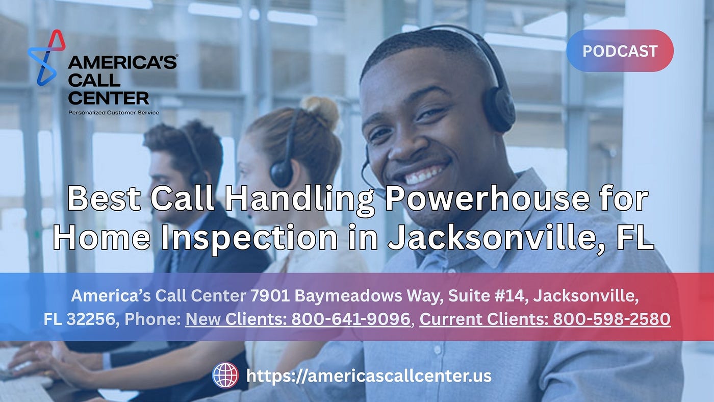Best Call Handling Powerhouse for Home Inspection Professionals in Jacksonville, FL