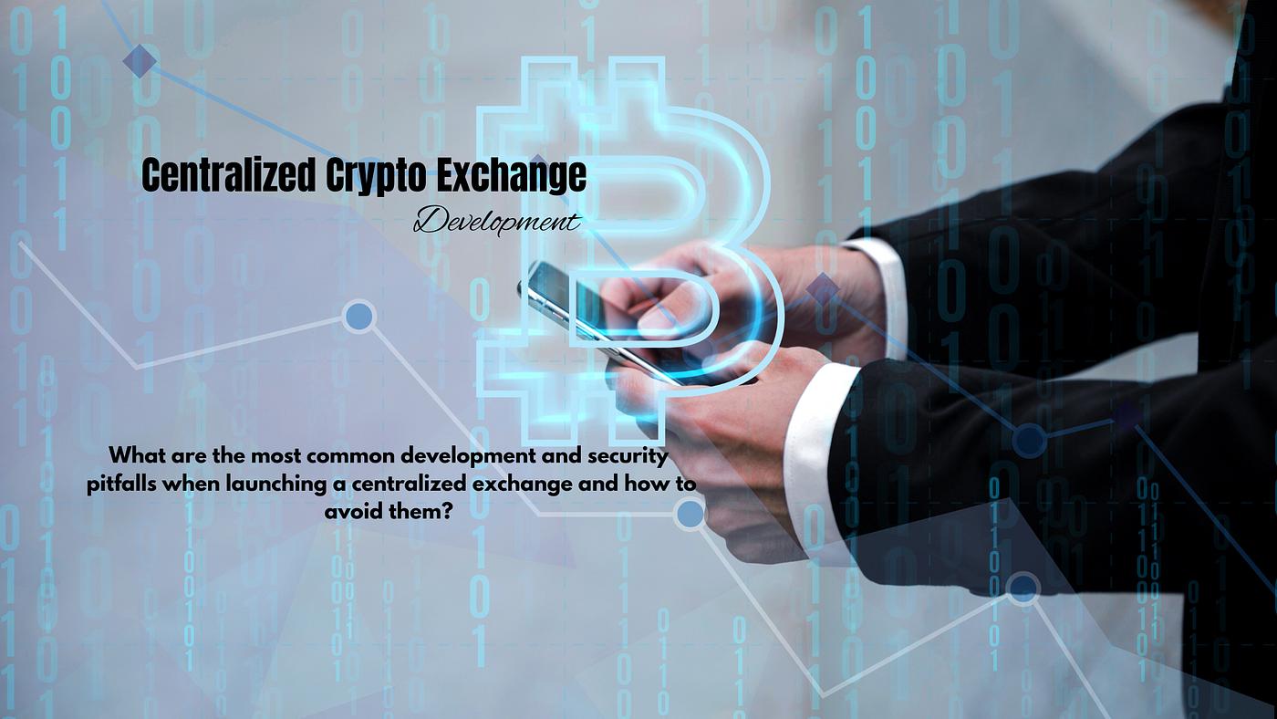 What are the most common development and security pitfalls when launching a centralized  exchange and how to avoid them? | by Zarafernandes | Coinmonks | Jan, 2026  | Medium