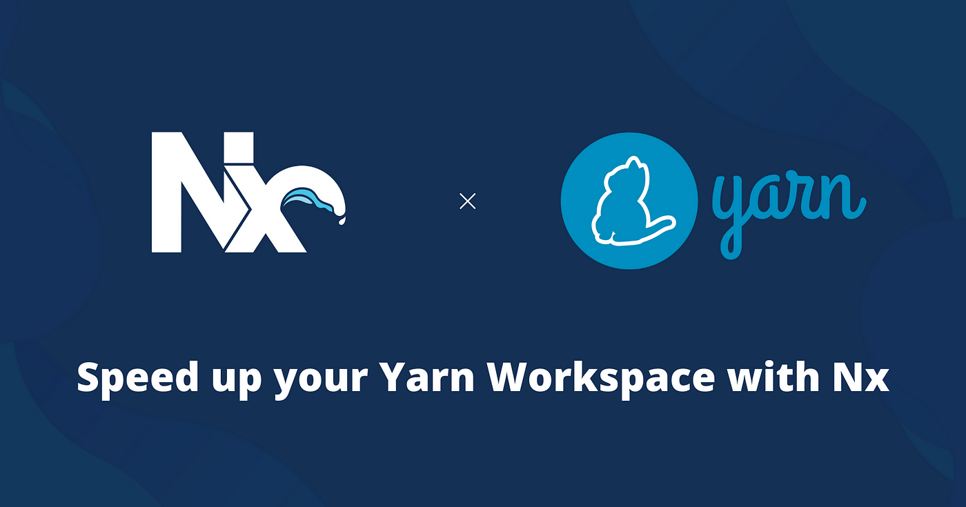 Speed up your Yarn Workspace with Nx | by Emily Xiong | Nx Devtools