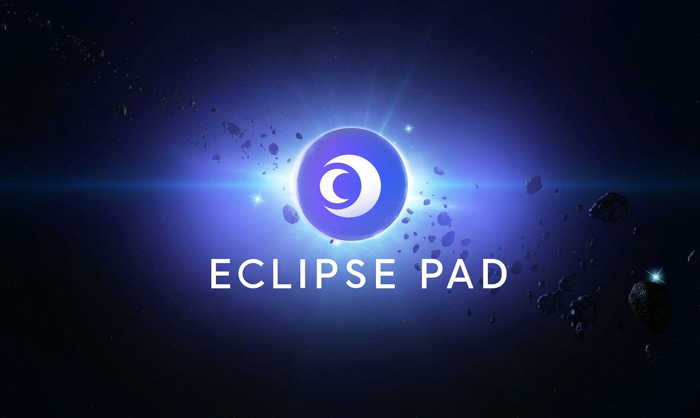 Empowering the Future of Token Launches: An In-Depth Look at Eclipse Pad |  by K1rilloiD | Medium