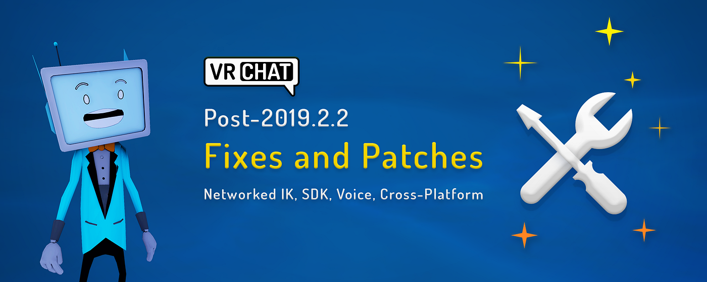 Post-2019.2.2 Fixes and Patches. In this post, we address current issues… |  by VRChat | VRChat | Medium