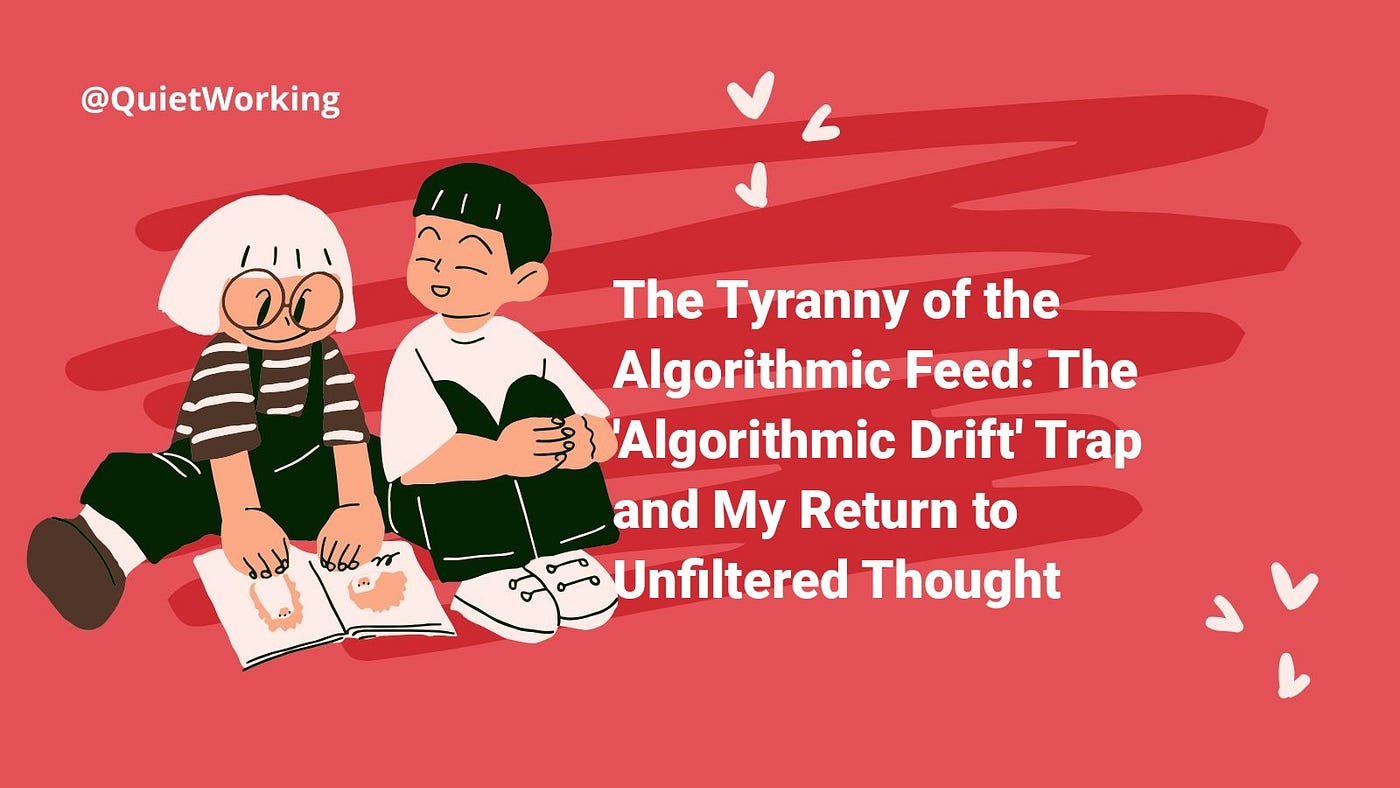 The Tyranny of the Algorithmic Feed: The ‘Algorithmic Drift’ Trap and My Return to Unfiltered…
