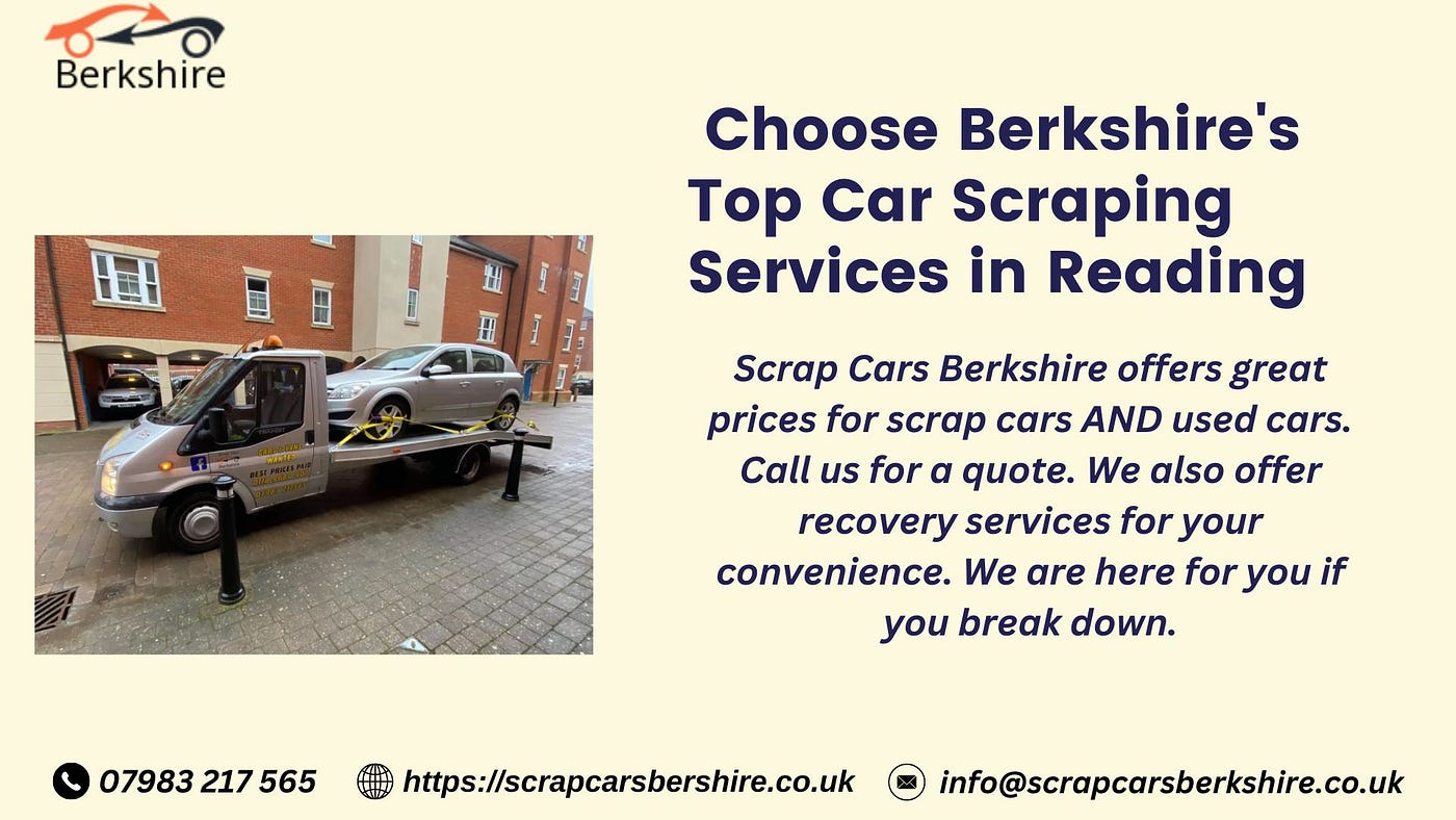 Looking Scrap Yards? Choose Berkshire's Top Car Scraping Services in | by Scrapcar | Jul, 2023 | Medium