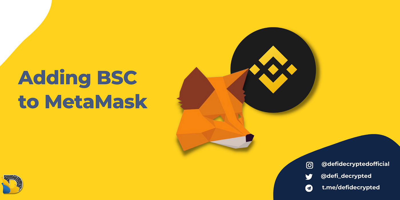How to Add Binance Smart Chain (BSC) to MetaMask | by DeFi Decrypted |  Medium