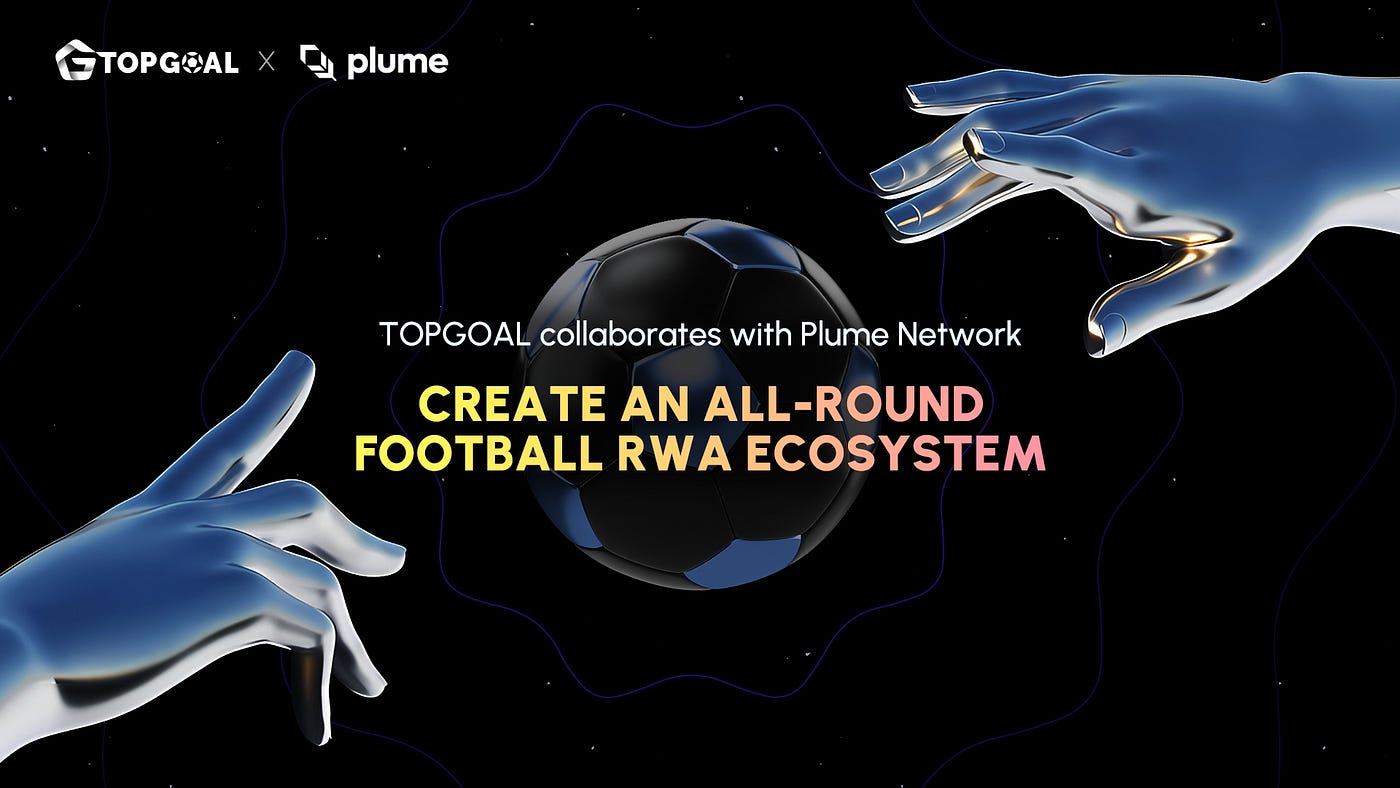 TOPGOAL Partners with Plume Network to Revolutionize Football Through RWA  Integration | by TOPGOAL | Medium