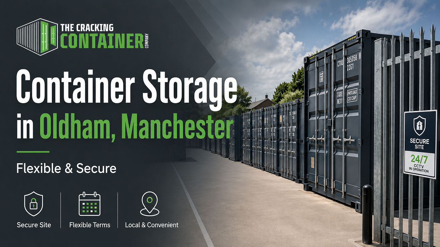 Container Storage Oldham Manchester — Secure & Flexible Units Near You