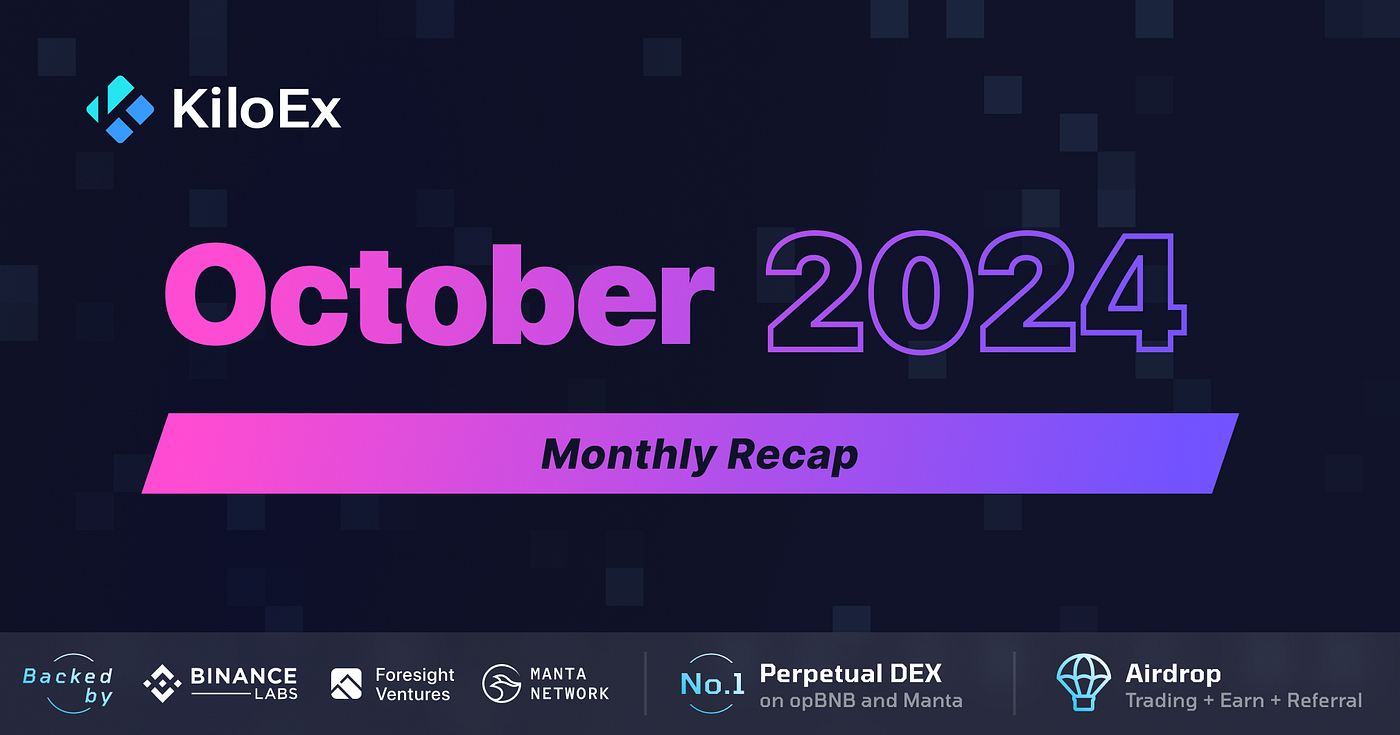 KiloEx Monthly Report — October 2024 | by KiloEx | KiloEx | Medium