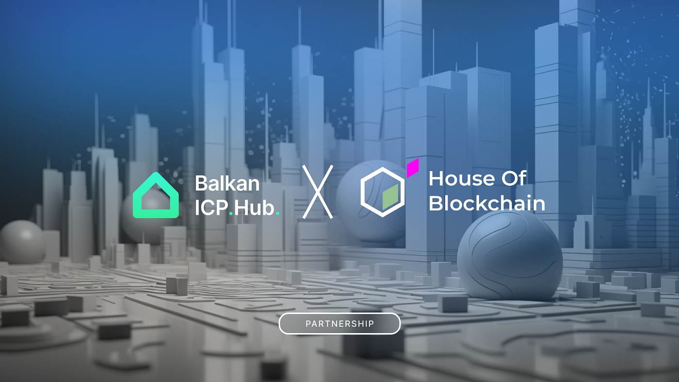 The ICP.Hub Balkan and House of Blockchain Partnership: Empowering  Blockchain Innovators in Zagreb | by ICP HUB Bulgaria | Medium