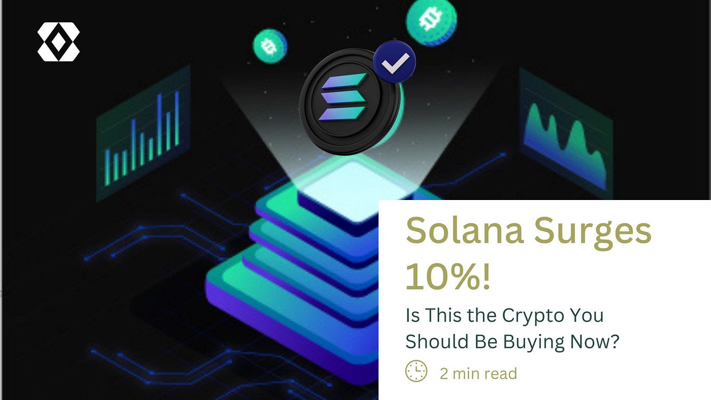 Solana Surges 10%! Is This The Crypto You Should Be Buying Now? | by  BitGenix | Write A Catalyst | Medium