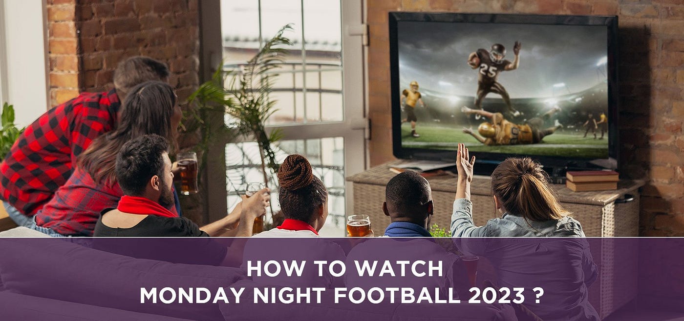 How to watch Monday night football 2023? by Satellite TV and Internet Services Medium