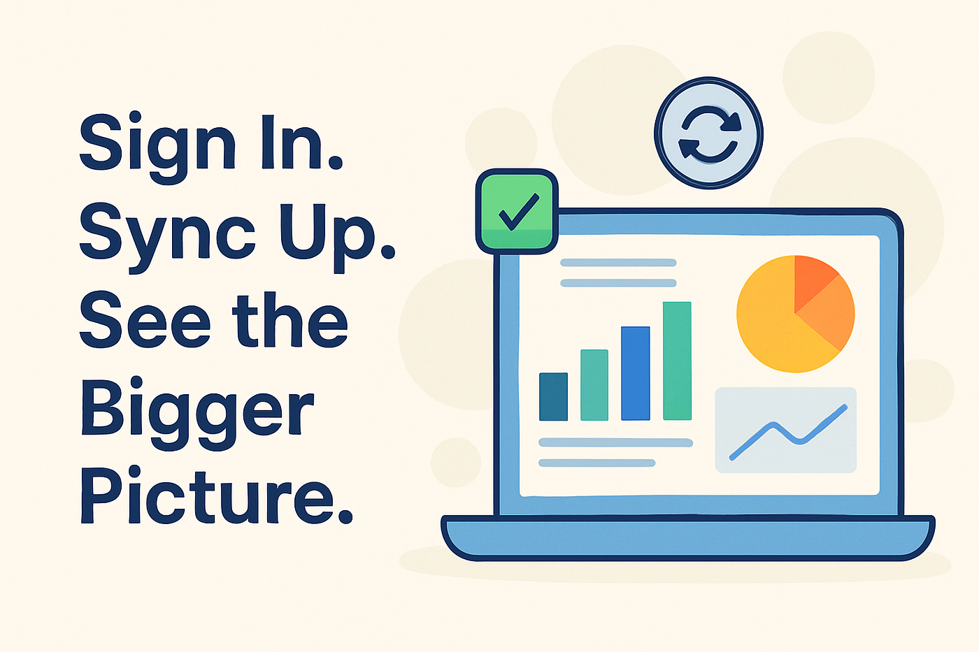 Sign In. Sync Up. See the Bigger Picture