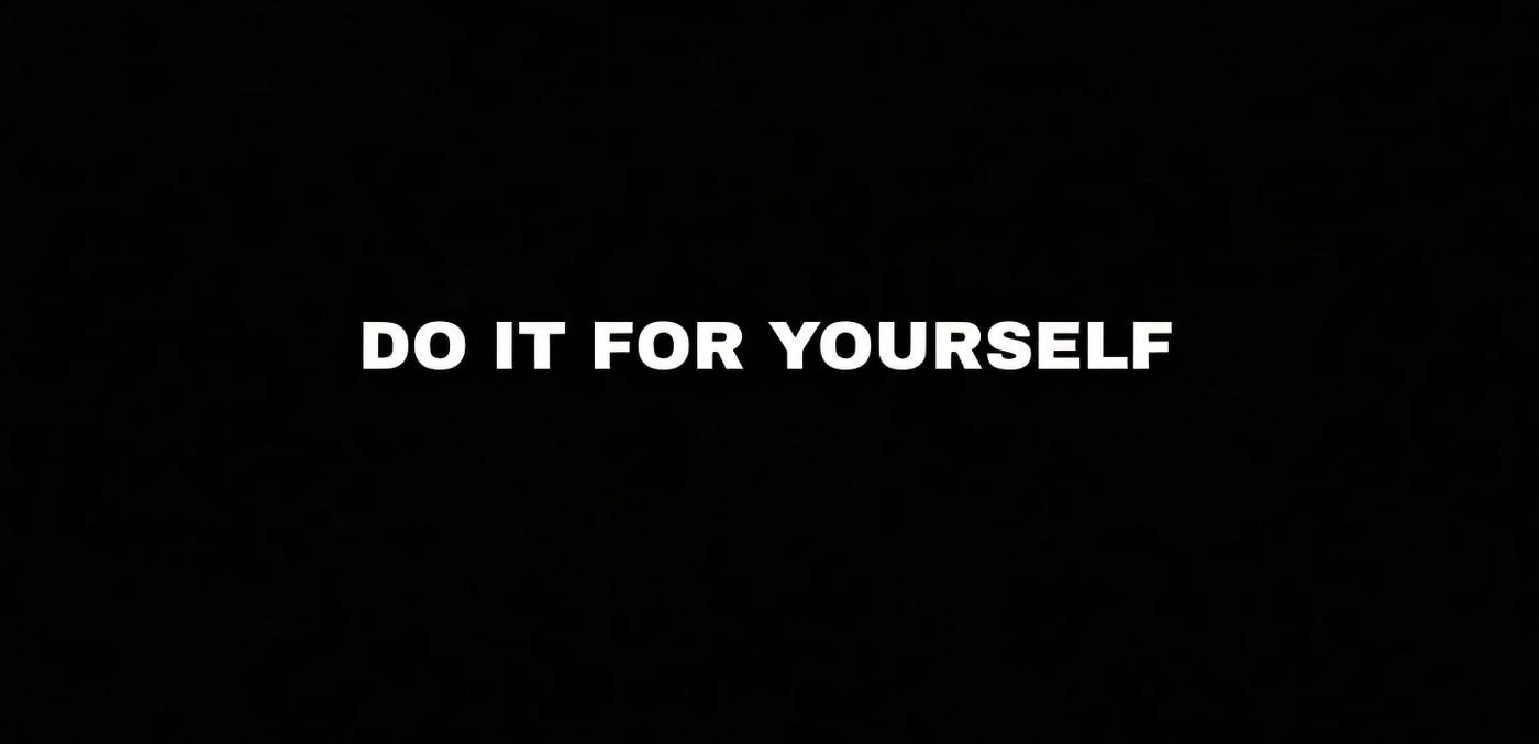 Just Do It For Yourself