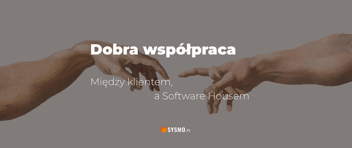 Jak wygląda dobra współpraca software house’u z klientem — krok po kroku