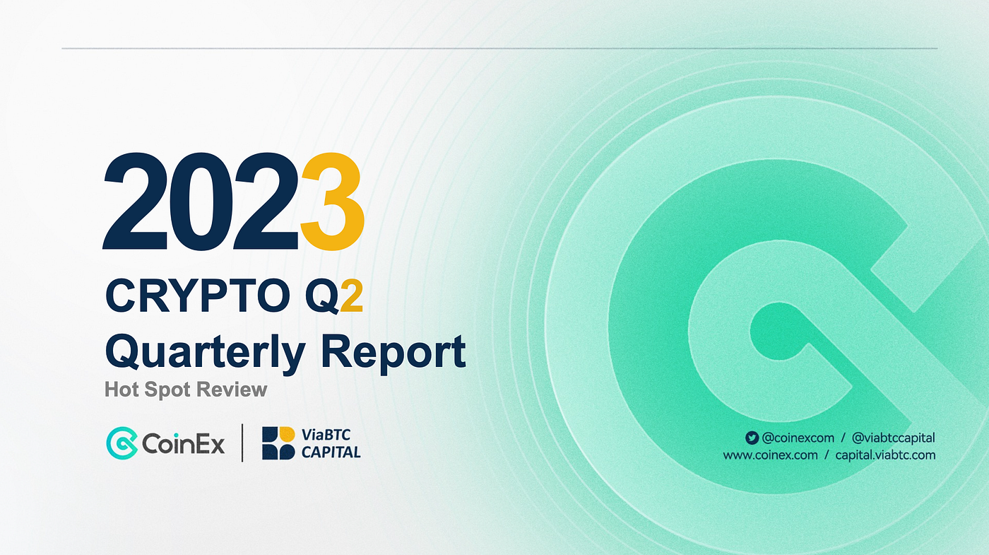 2023 Q2 Crypto Report(Web3 & Major Industry Updates) | by CoinEx | Medium