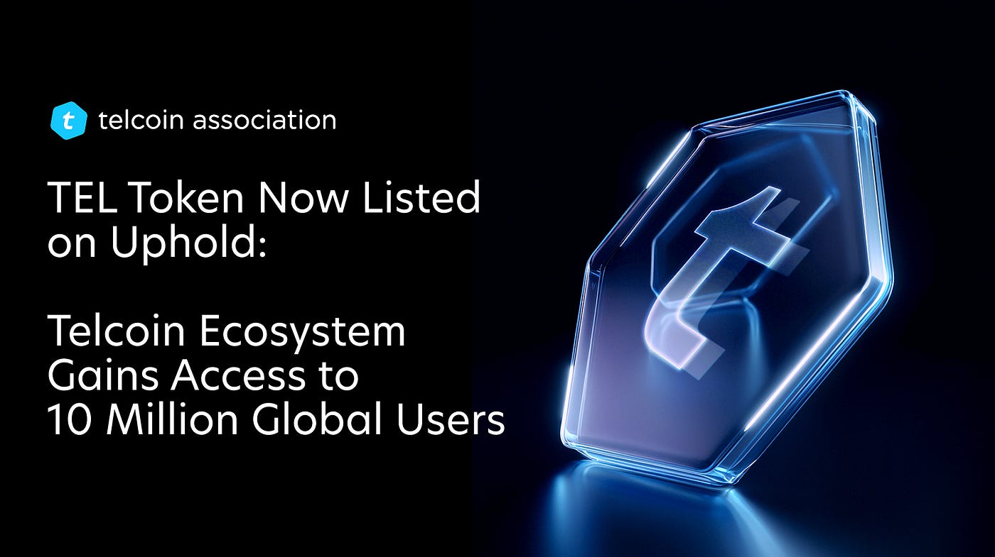 TEL Token Now Listed on Uphold: Telcoin Ecosystem Gains Access to 10 Million Global Users