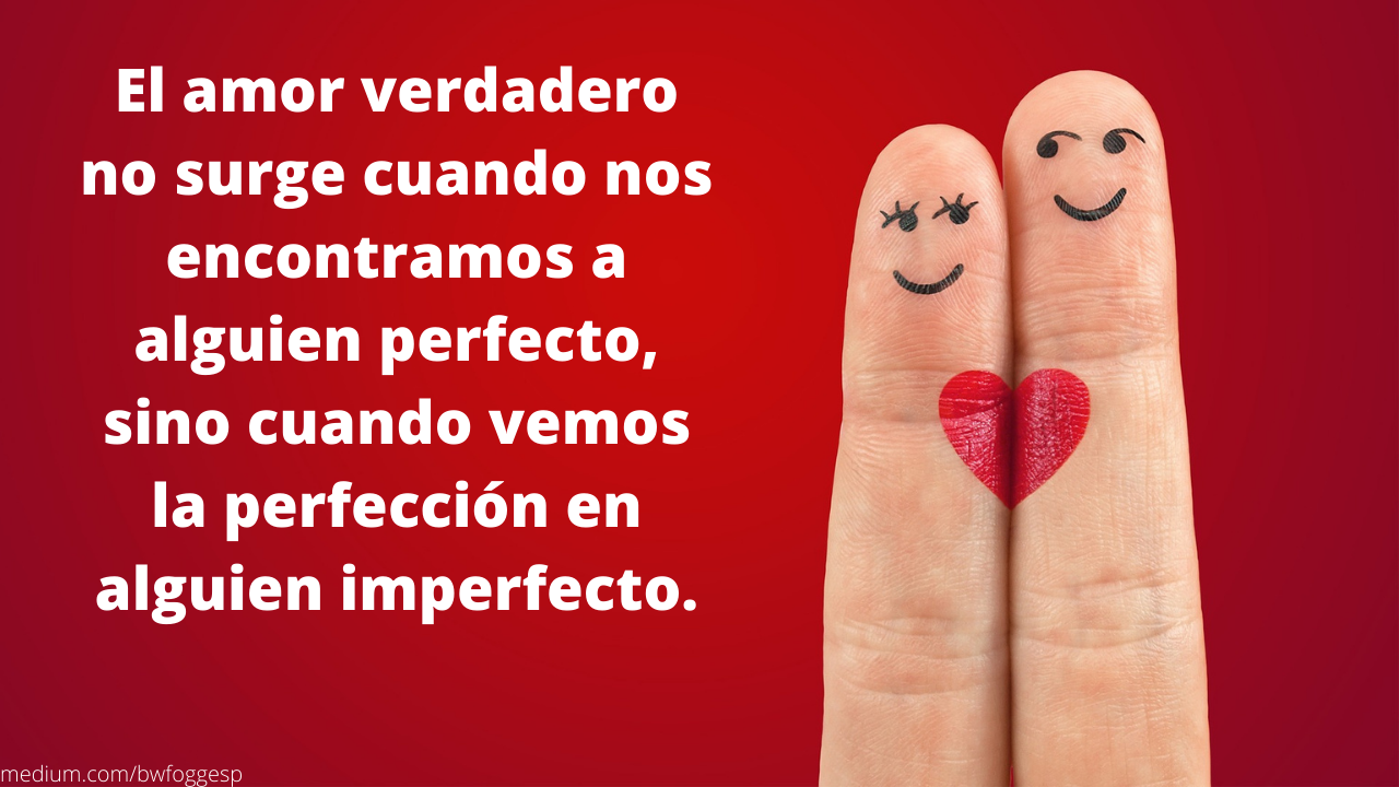 Top 75+ imagen frases de amor perfecto imperfecto - Abzlocal.mx