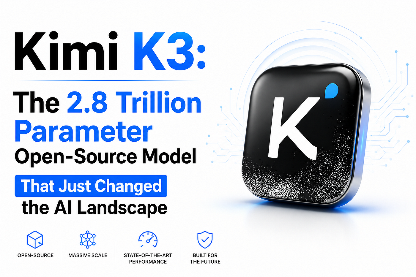 Kimi K3: The 2.8 Trillion Parameter Open-Source Model That Just Changed the AI Landscape