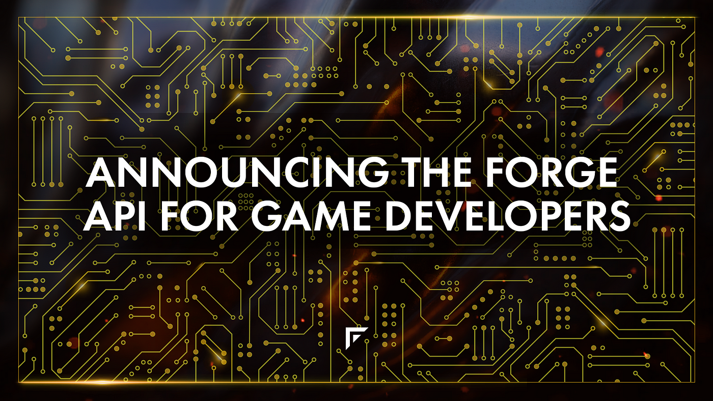 Welcome to the Forge API for Game Developers | by Forge Team | Forge |  Medium