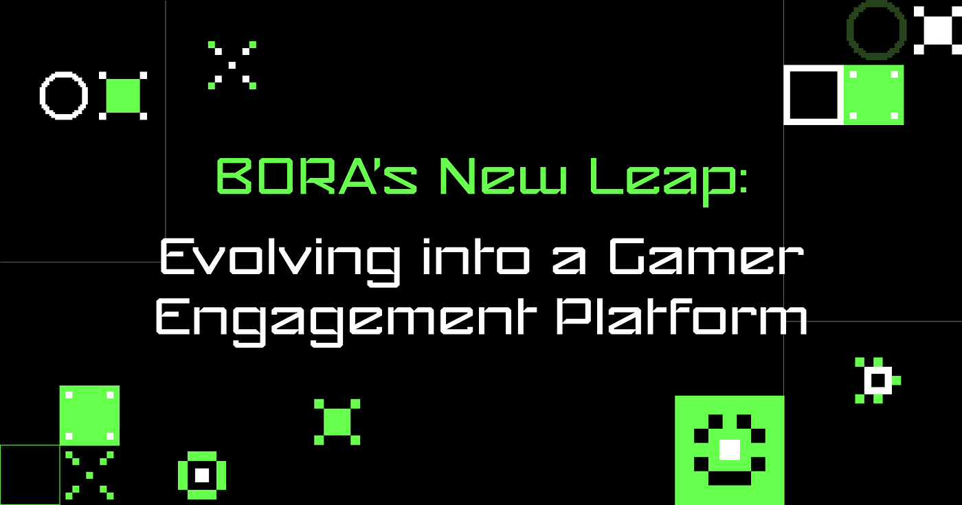 BORA’s New Leap: Evolving into a Gamer Engagement Platform