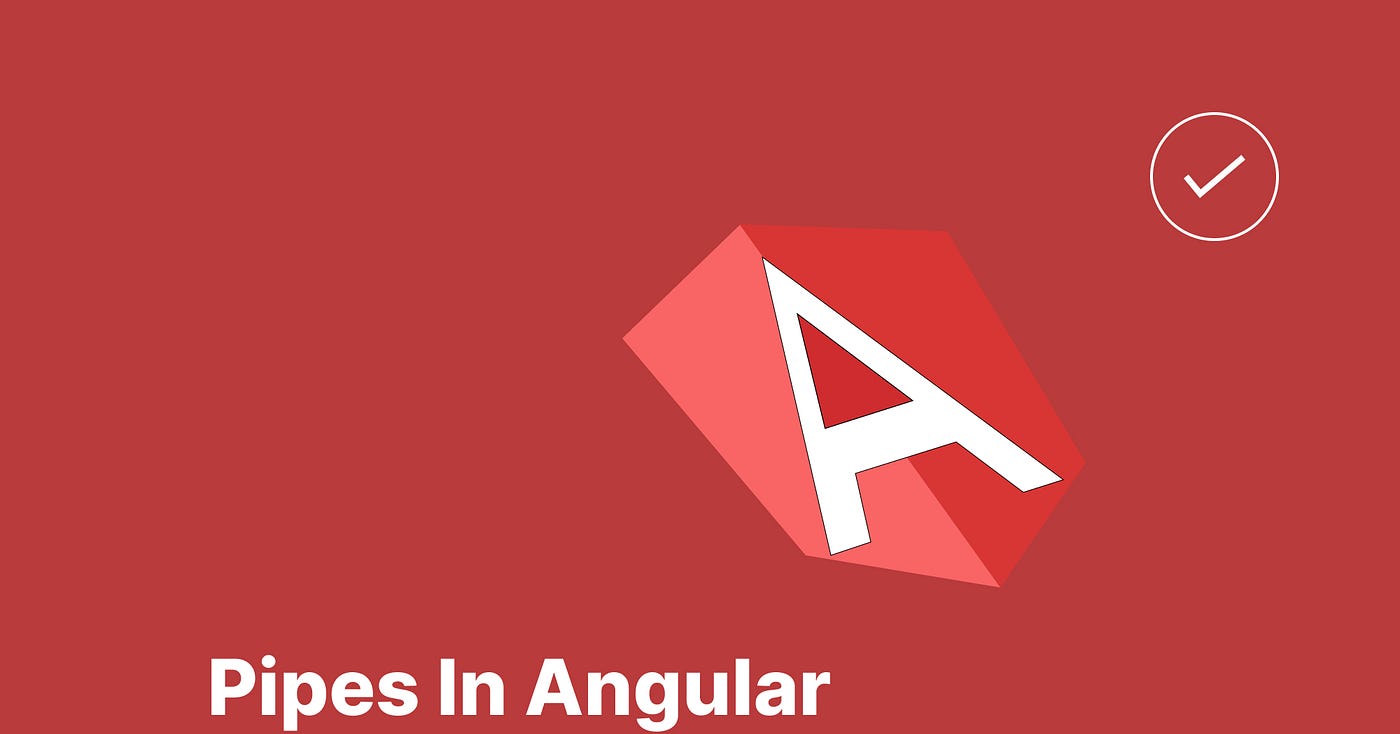 Pipes in Angular. As we know, Angular is a popular web… | by Aqeel Abbas |  Medium