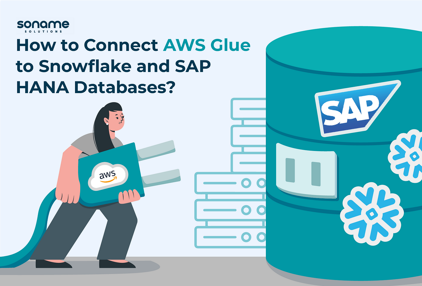How to Connect AWS Glue to Snowflake and SAP HANA Databases | by Anatolii  Maslov | Soname Solutions