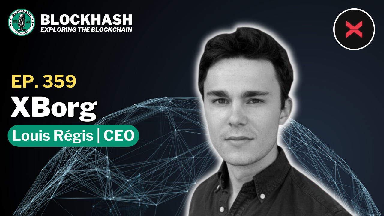 Ep. 359 Louis Régis | Web3 Infrastructure for Gaming with XBorg | by  Brandon Zemp | Medium