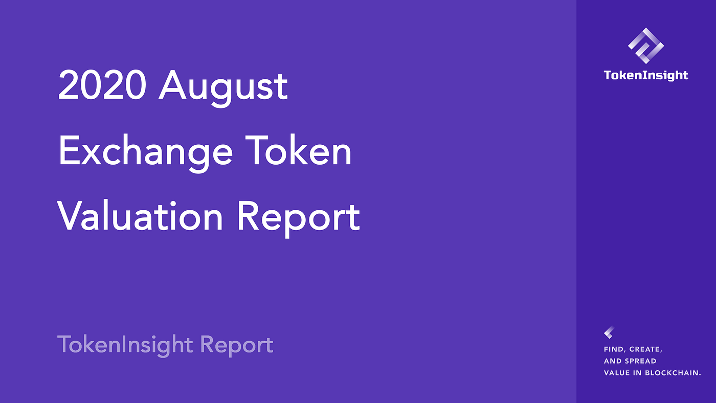 Exchange Token Valuation Report | August 2020 | by TokenInsight | Medium