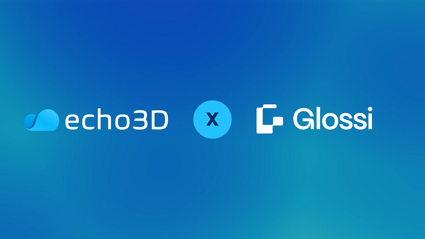 echo3D and Glossi Partner to Power 3D Content Pipelines for Modern Teams