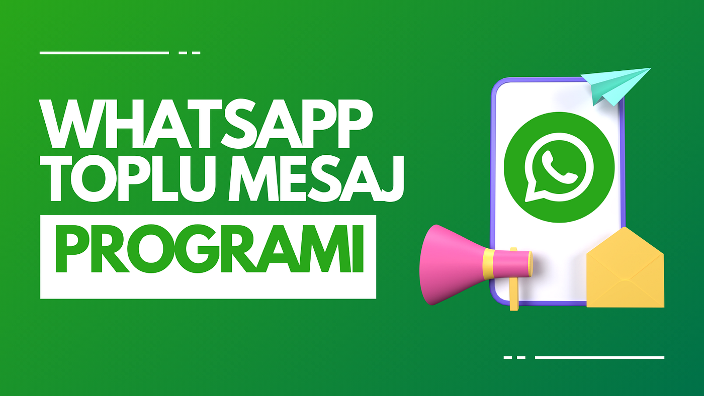 WEBDGR — Whatsapp Toplu Mesaj Gönderme Programı