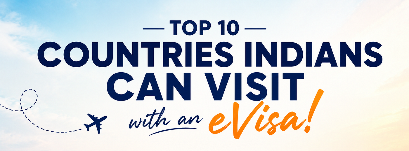 Top 10 Countries Indians Can Visit with an eVisa (2026 Guide)
