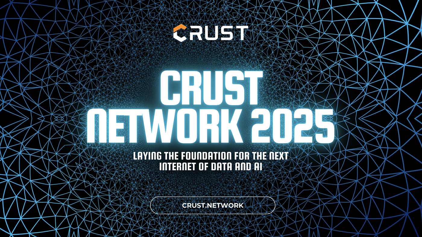 Crust Network 2025: Laying the Foundation for the Next Internet of Data and AI