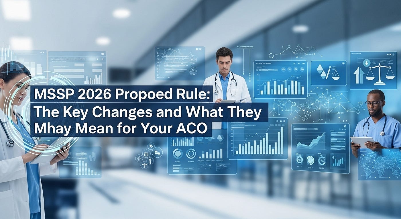 MSSP 2026 Proposed Rule: The Key Changes and What They Mean for Your ACO