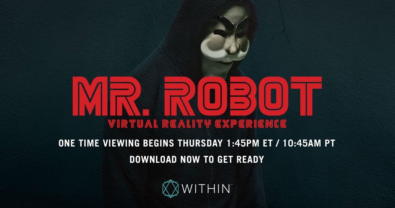 Mr. Robot and Within to Deliver Globally Simulcast Immersive Experience  During Comic-Con | by WITHIN | Medium