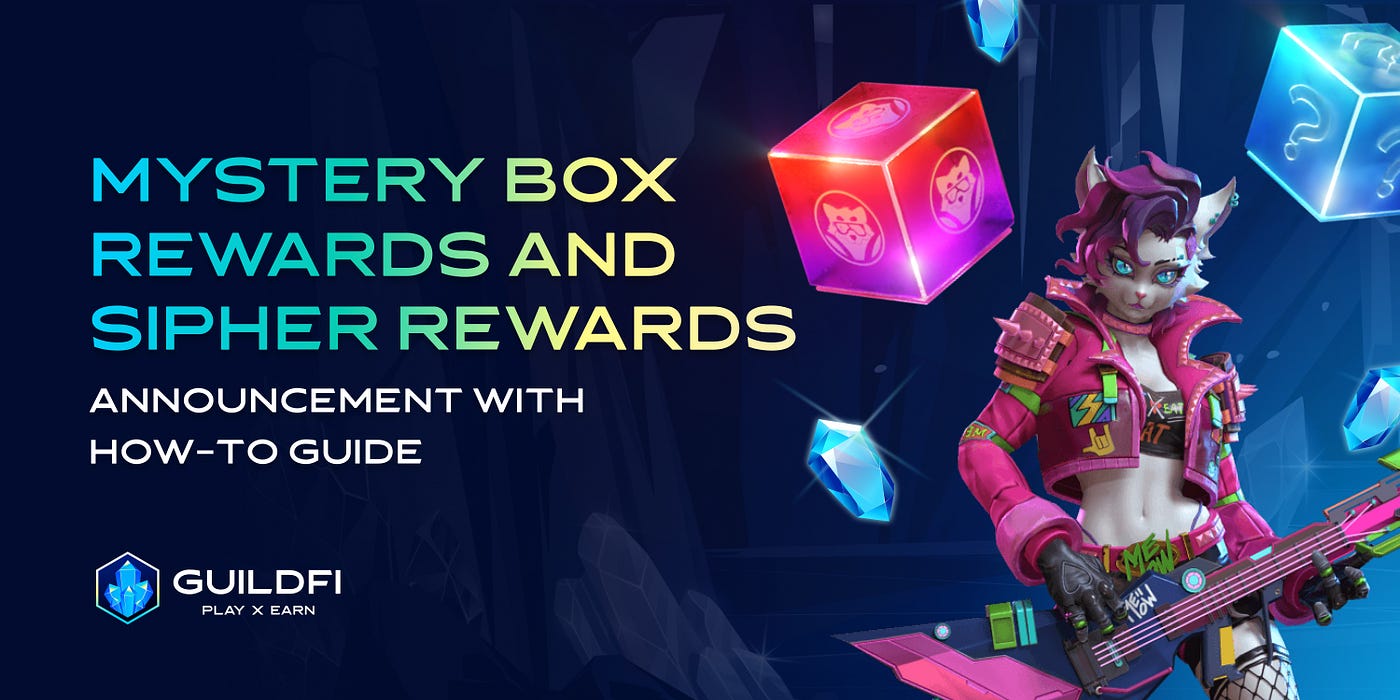 Mystery Box Rewards and Sipher Rewards Announcement with How-To Guide | by  GuildFi | GuildFi | Medium