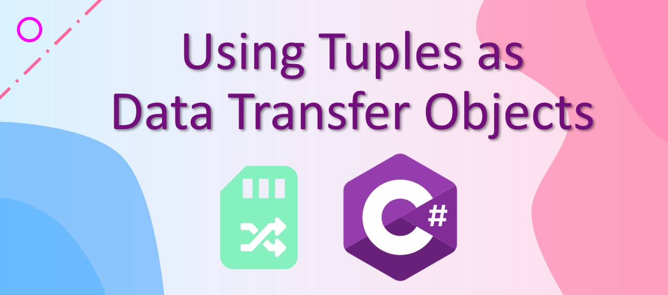 Using Tuples as Data Transfer Objects | by Changhui Xu | codeburst